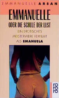 Abbildung von: Emmanuelle oder Die Schule der Lust - Rowohlt Taschenbuch