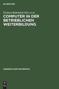 Cover: Handbuch der Informatik / Aus- und Weiterbildung / Computer in der betrieblichen Weiterbildung - Oldenbourg Wissenschaftsverlag