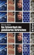 Cover: Das Schwarzbuch des globalisierten Verbrechens - Piper