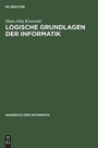 Cover: Handbuch der Informatik / Grundlagen / Logische Grundlagen der Informatik - Oldenbourg Wissenschaftsverlag