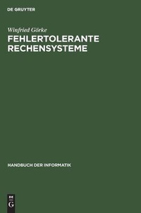 Enlarge image Cover: Handbuch der Informatik / Rechner- und Systemarchitektur / Fehlertolerante Rechensysteme - Oldenbourg Wissenschaftsverlag