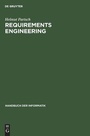 Cover: Handbuch der Informatik / Programmiermethoden, Software Engineering / Requirements Engineering - Oldenbourg Wissenschaftsverlag