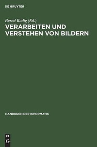 Enlarge image Cover: Handbuch der Informatik / Künstliche Intelligenz / Verarbeiten und Verstehen von Bildern - Oldenbourg Wissenschaftsverlag