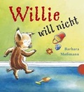 Cover: Willie will nicht - Thienemann