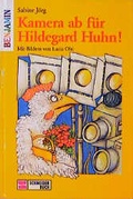 Cover: Kamera ab f&uuml;r Hildegard Huhn! - Schneiderbuch