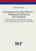 Cover: Humanisierung des Mythos - Vergegenw&auml;rtigung der Tradition - J.B. Metzler