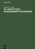 Cover: PC-gest&uuml;tzte Managementtechniken - De Gruyter Oldenbourg