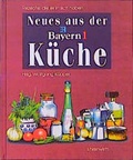 Cover: Neues aus der Bayern 1 K&uuml;che - Ehrenwirth