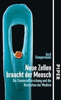 Cover: Neue Zellen braucht der Mensch - Piper