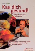 Cover: Kau Dich Gesund! - Ehrenwirth
