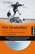 Cover: Wir Deutschen 1929 bis 1939 - Piper