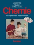 Cover: Chemie f&uuml;r bayerische Realschulen / 10. Jahrgangsstufe - Sch&uuml;lerbuch - Cornelsen Verlag GmbH