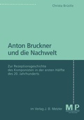 Cover: Anton Bruckner und die Nachwelt - J.B. Metzler