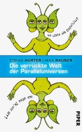 Cover: Die verr&uuml;ckte Welt der Paralleluniversen - Piper