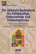 Cover: Die optimale Rechtsform f&uuml;r Selbst&auml;ndige, Unternehmer und Existenzgr&uuml;nder - moderne industrie
