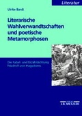 Cover: Literarische Wahlverwandtschaften und poetische Metamorphosen - J.B. Metzler
