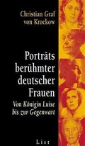 Cover: Portr&auml;ts ber&uuml;hmter deutscher Frauen - List Verlag