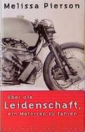 Cover: &Uuml;ber die Leidenschaft, ein Motorrad zu fahren - Hoffmann & Campe