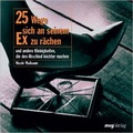Cover: 25 Wege, sich an seinem Ex zu r&auml;chen - mvg