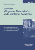 Cover: Zwischen "Singender Mannschaft" und "St&auml;hlerner Romantik" - J.B. Metzler