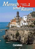 Cover: Mensch und Raum - Geographie Schweiz / Band 1 - Sch&uuml;lerbuch - Cornelsen Verlag GmbH