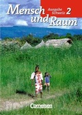 Cover: Mensch und Raum - Geographie Schweiz / Band 2 - Sch&uuml;lerbuch - Cornelsen Verlag GmbH