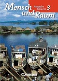 Cover: Mensch und Raum - Geographie Schweiz / Band 3 - Sch&uuml;lerbuch - Cornelsen Verlag GmbH