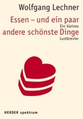 Cover: Essen - und ein paar andere sch&ouml;nste Dinge - Verlag Herder