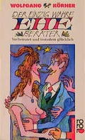 Cover: Der einzig wahre Ehe-Berater - Rowohlt Taschenbuch