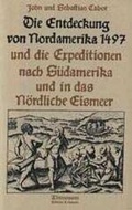 Cover: Die Entdeckung von Nordamerika 1497 und die Expeditionen nach S&uuml;damerika und in das N&ouml;rdliche Eismeer - Thienemann