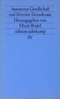 Cover: Autonome Gesellschaft und libert&auml;re Demokratie - Suhrkamp