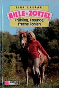 Cover: Bille und Zottel / Fr&uuml;hling, Freunde, freche Fohlen - Schneiderbuch
