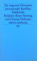 Cover: Die vergessene Dimension internationaler Konflikte: Subjektivit&auml;t. Friedensanalysen. Band 24 - Suhrkamp
