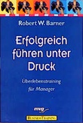 Cover: Erfolgreich f&uuml;hren unter Druck - mvg