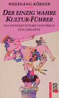 Cover: Der einzig wahre Kultur-F&uuml;hrer - Rowohlt Taschenbuch