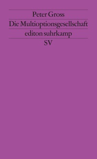 Bild vergrößern Bild: Die Multioptionsgesellschaft - Suhrkamp