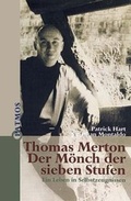 Cover: Thomas Merton - Der M&ouml;nch der sieben Stufen - Patmos