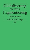 Cover: Globalisierung versus Fragmentierung - Suhrkamp