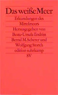 Cover: Kulturraum Mittelmeer / Das weisse Meer - Suhrkamp