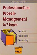 Cover: Professionelles Prozess-Management in 7 Tagen - mvg