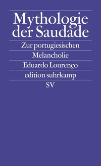 Abbildung von: Mythologie der Saudade - Suhrkamp