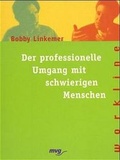 Cover: Der professionelle Umgang mit schwierigen Menschen - mvg