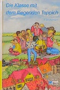 Cover: Die Klasse mit dem fliegenden Teppich - Weichert