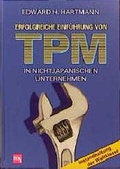 Cover: Erfolgreiche Einf&uuml;hrung von TPM - moderne industrie