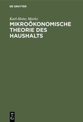 Cover: Mikro&ouml;konomische Theorie des Haushalts - De Gruyter Oldenbourg