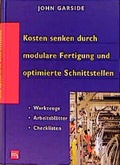 Cover: Kosten senken durch modulare Fertigung und optimierte Schnittstellen - moderne industrie