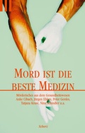 Cover: Mord ist die beste Medizin - FISCHER Scherz