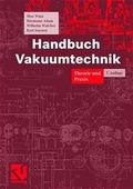 Cover: Handbuch Vakuumtechnik - Vieweg+Teubner Verlag