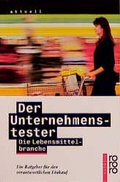 Cover: Der Unternehmenstester: Die Lebensmittelbranche - Rowohlt Taschenbuch