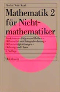 Cover: Mathematik f&uuml;r Nichtmathematiker / Funktionen - Folgen und Reihen - Differential- und Integralrechnung - Differentialgleichungen - Ordnung und Chaos - Oldenbourg Wissenschaftsverlag